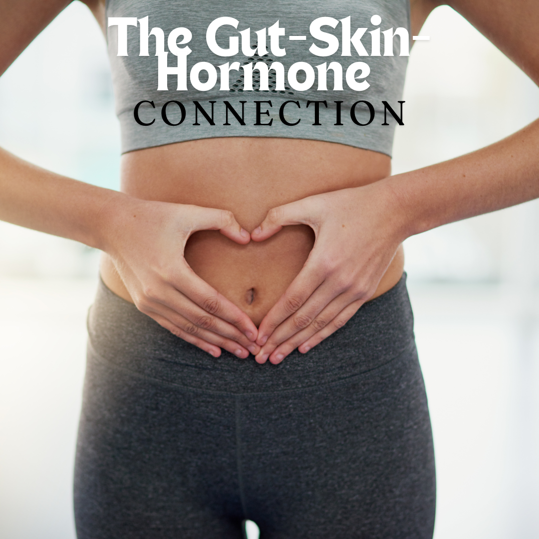 The Gut-Skin-Hormone Connection